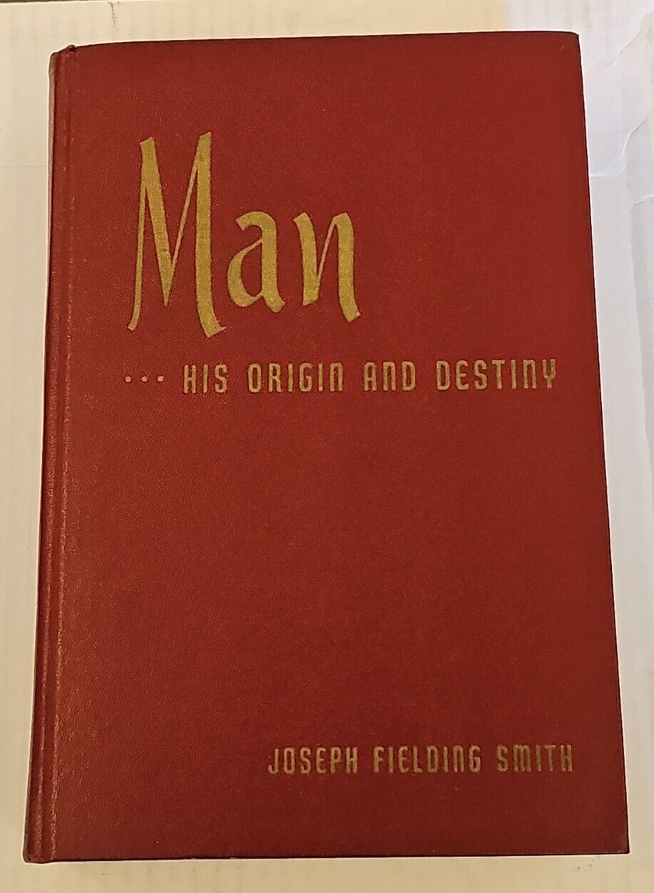 Man His Origin and Destiny, Joseph Fielding Smith. Second Printing, 1954